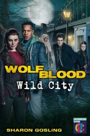 Cover of Wolfblood: Wild City