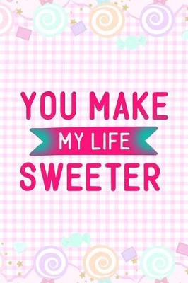 Book cover for You Make My Life Sweeter