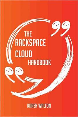 Book cover for The Rackspace Cloud Handbook - Everything You Need to Know about Rackspace Cloud