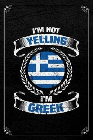 Cover of I'm Not Yelling I'm Greek