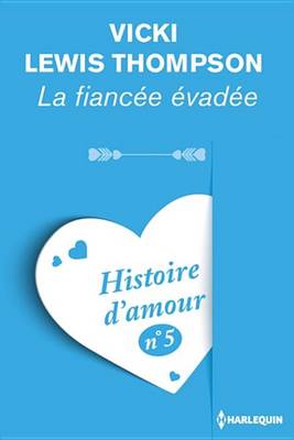 Book cover for La Fiancee Evadee - Histoire D'Amour N 5