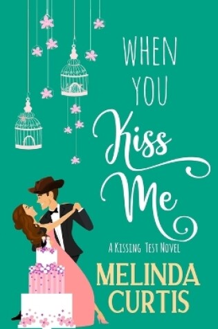 Cover of When You Kiss Me