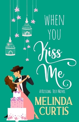 Book cover for When You Kiss Me