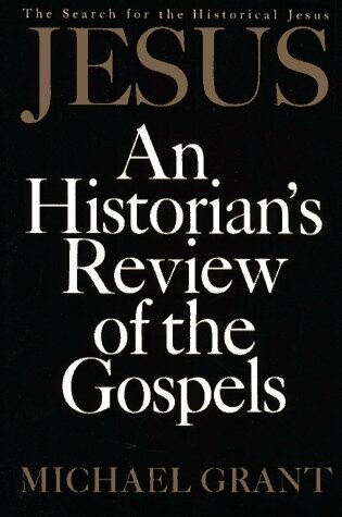 Cover of Jesus: an Historian's Review of the Gospels