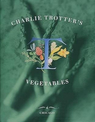 Book cover for Charlie Trotter's Vegetables