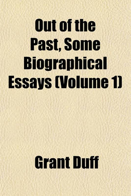 Book cover for Out of the Past, Some Biographical Essays (Volume 1)