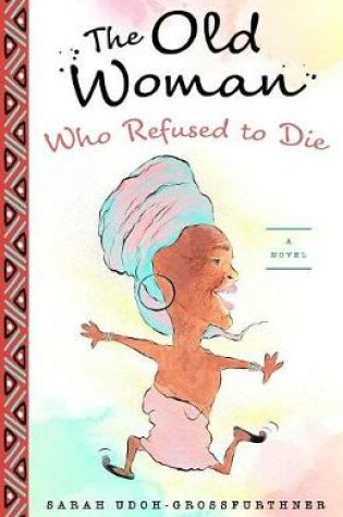 Cover of The Old Woman Who Refused to Die