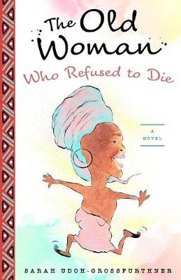 Book cover for The Old Woman Who Refused to Die