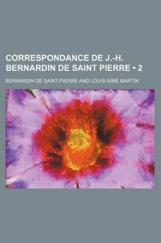 Cover of Correspondance de J.-H. Bernardin de Saint Pierre (2)