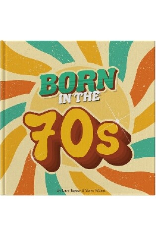 Cover of Born In The 70s