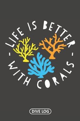 Book cover for Life Is Better With Corals