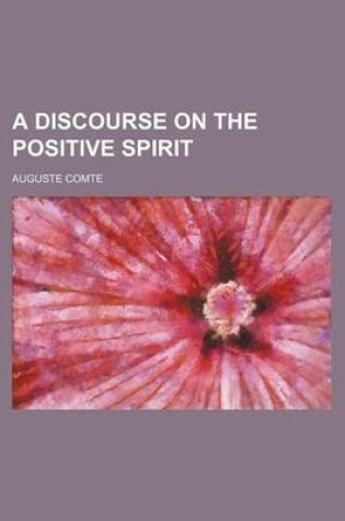 Cover of A Discourse on the Positive Spirit