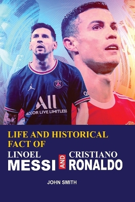 Book cover for Life and Historical Fact of Linoel Messi and Cristiano Ronaldo
