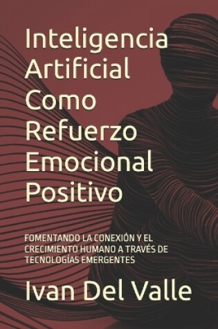 Cover of Inteligencia Artificial Como Refuerzo Emocional Positivo