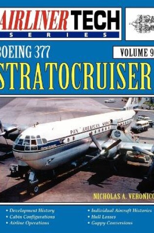 Cover of Boeing 377 Stratocruiser - AirlinerTech Vol 9