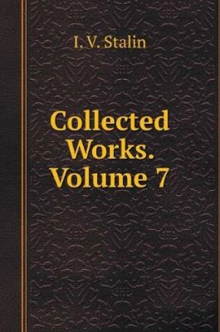 Cover of Collected Works. Volume 7