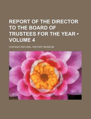 Book cover for Report of the Director to the Board of Trustees for the Year (Volume 4)