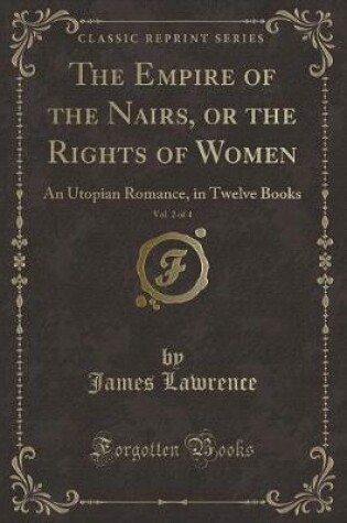 Cover of The Empire of the Nairs, or the Rights of Women, Vol. 2 of 4