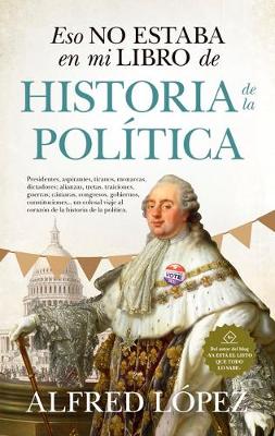 Book cover for Eso No Estaba En Mi Libro de Historia de la Politica