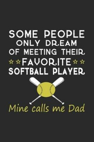 Cover of Some people only dream of meeting their favorite softball player min calls me dad