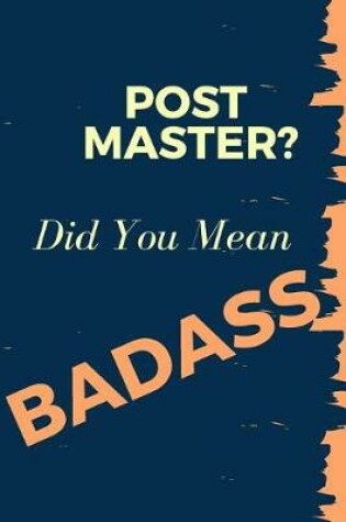 Cover of Post Master? Did You Mean Badass
