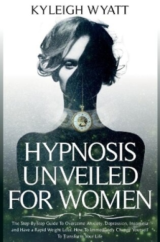 Cover of Hypnosis Unveiled for Women