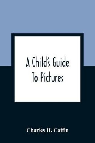 Cover of A Child'S Guide To Pictures