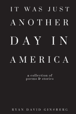 Cover of It Was Just Another Day in America