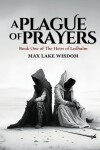 Book cover for A Plague of Prayers