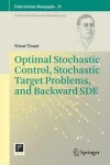 Book cover for Optimal Stochastic Control, Stochastic Target Problems, and Backward SDE