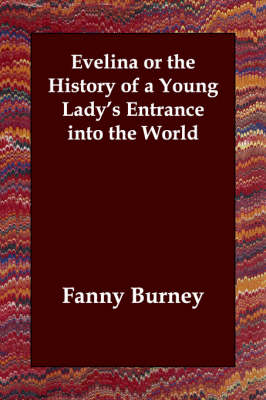 Book cover for Evelina or the History of a Young Lady's Entrance Into the World