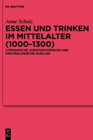 Cover of Essen und Trinken im Mittelalter (1000-1300)