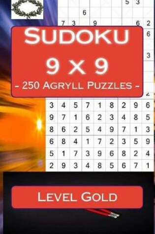 Cover of Sudoku 9 X 9 - 250 Agryll Puzzles - Level Gold