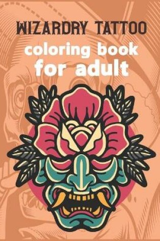 Cover of Wizardry Tattoo coloring book for adult