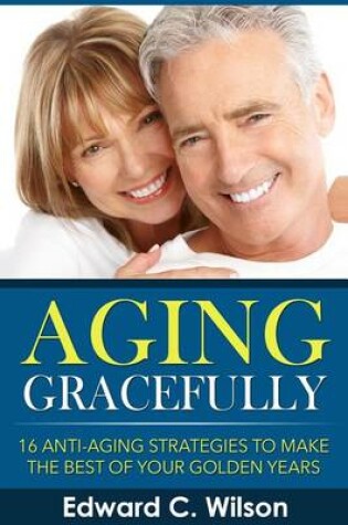 Cover of Aging Gracefully