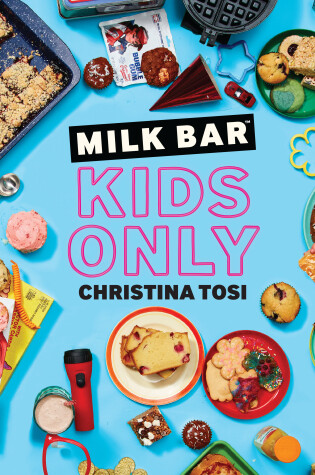 Cover of Milk Bar: Kids Only