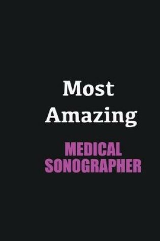 Cover of Most Amazing Medical Sonographer