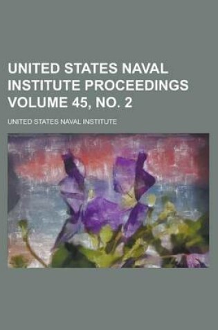 Cover of United States Naval Institute Proceedings Volume 45, No. 2