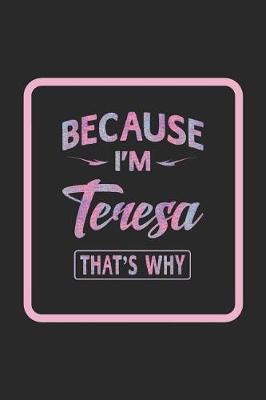 Book cover for Because I'm Teresa That's Why