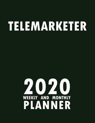 Book cover for Telemarketer 2020 Weekly and Monthly Planner