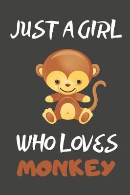 Book cover for Just A Girl Who Loves Monkey
