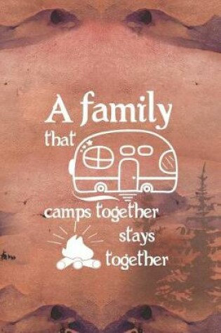 Cover of A Family That Camps Together Stays Together