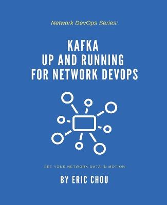 Book cover for Kafka Up and Running for Network DevOps