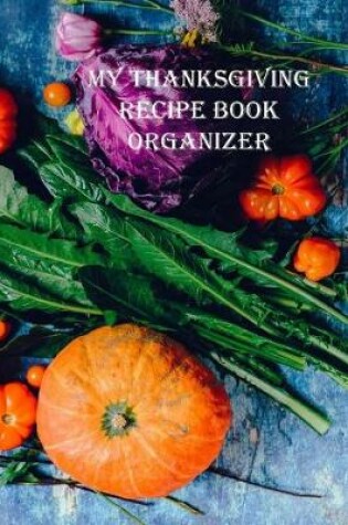 Cover of My Thanksgiving Recipe Book Organizer