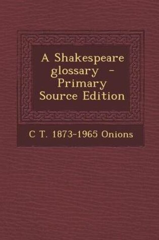 Cover of A Shakespeare Glossary - Primary Source Edition