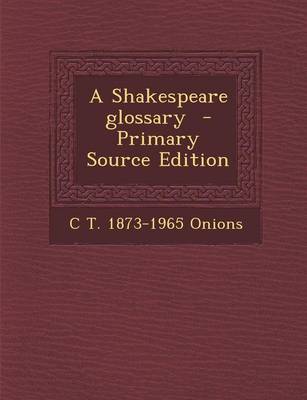 Book cover for A Shakespeare Glossary - Primary Source Edition