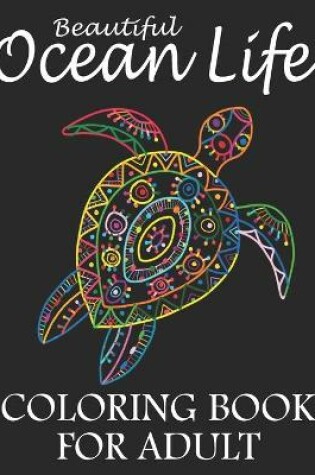 Cover of Beautiful Ocean Life Coloring Book For Adult