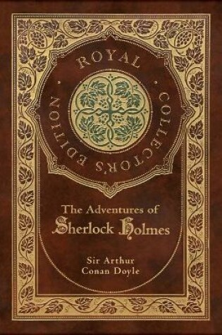 Cover of The Adventures of Sherlock Holmes (Royal Collector's Edition) (Illustrated) (Case Laminate Hardcover with Jacket)