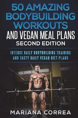 Book cover for 50 AMAZING BODYBUILDER WORKOUTS And VEGAN MEAL PLANS SECOND EDITION