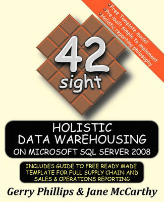 Book cover for Holistic Data Warehousing on Microsoft SQL Server 2008